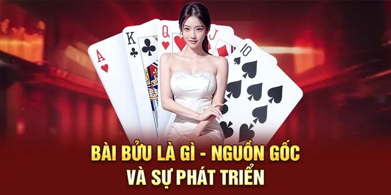 Bài Bửu là gì - Nguồn gốc và sự phát triển