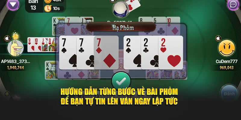 Hướng dẫn từng bước về bài Phỏm để bạn tự tin lên ván ngay lập tức