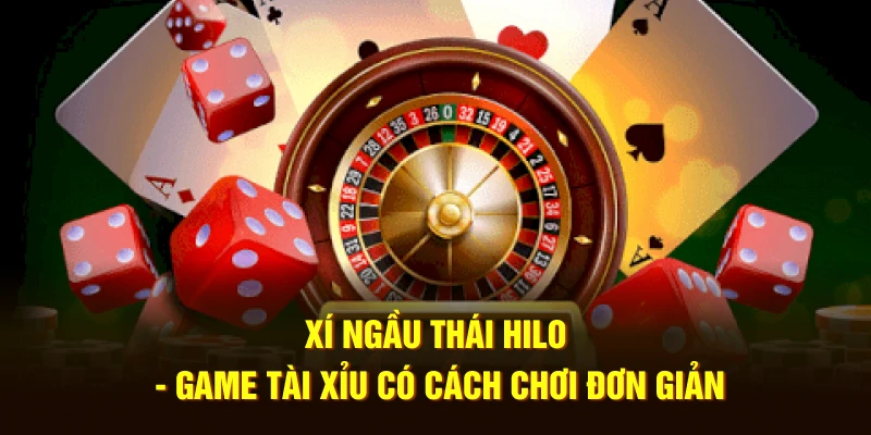Xí ngầu Thái Hilo